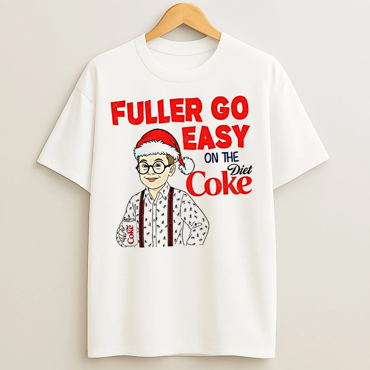 Classic Home Alone Fuller Go Easy On The Diet Coke T Shirts