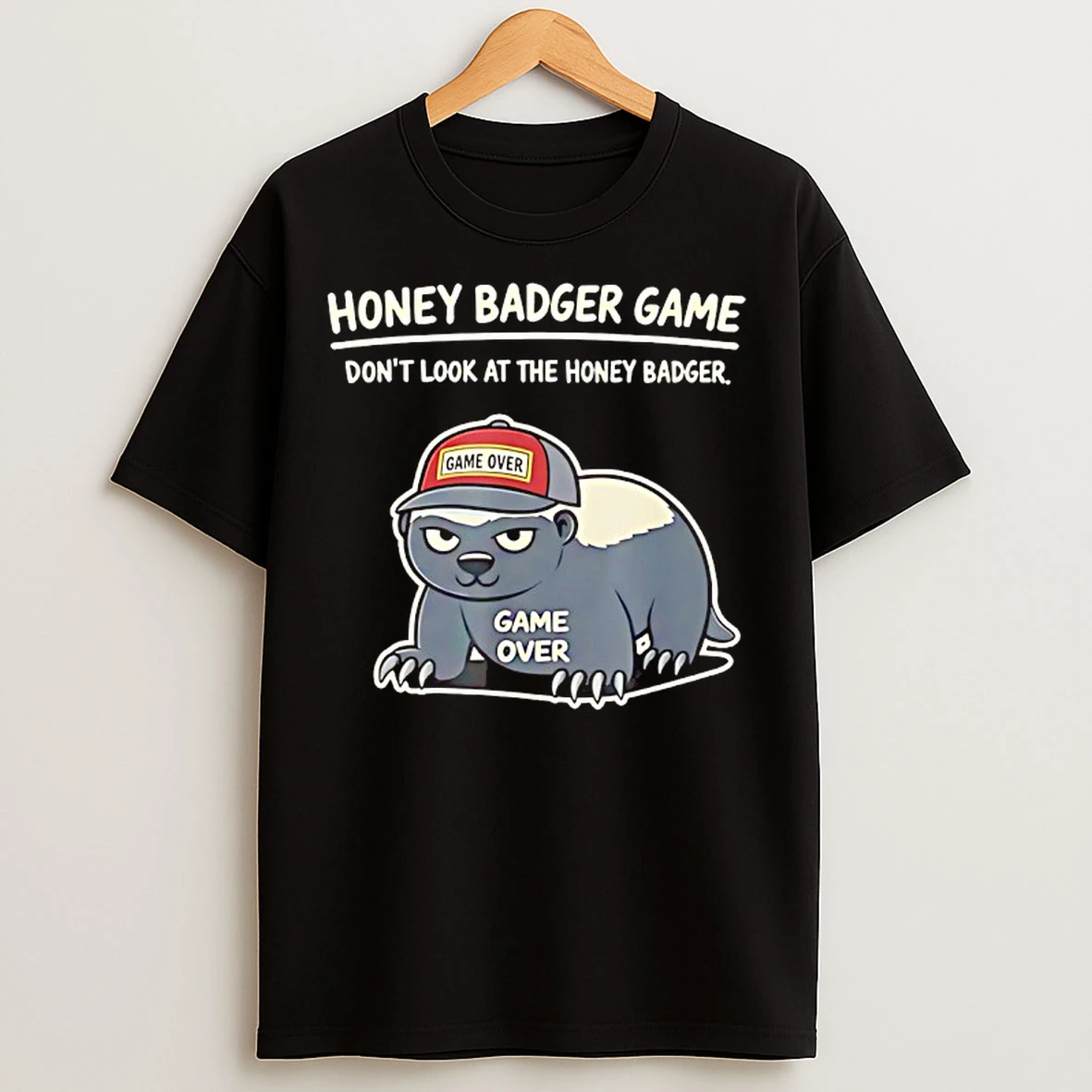 Classic Honey Badger Game Dont Look At The Honey Badger Game Over T Shirts