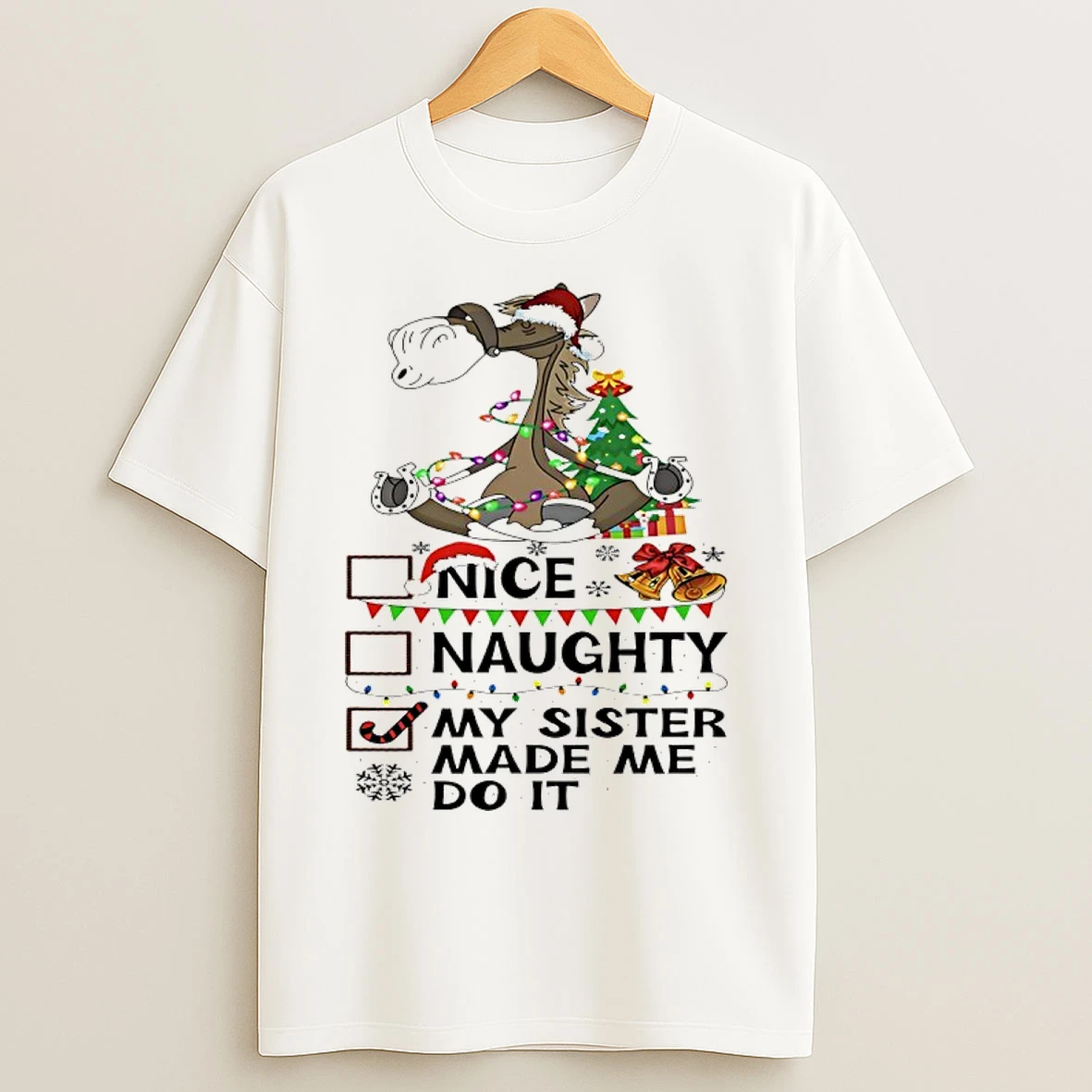 Classic Horse Christmas Nice Naughty My Sister Made Me Do It T Shirts