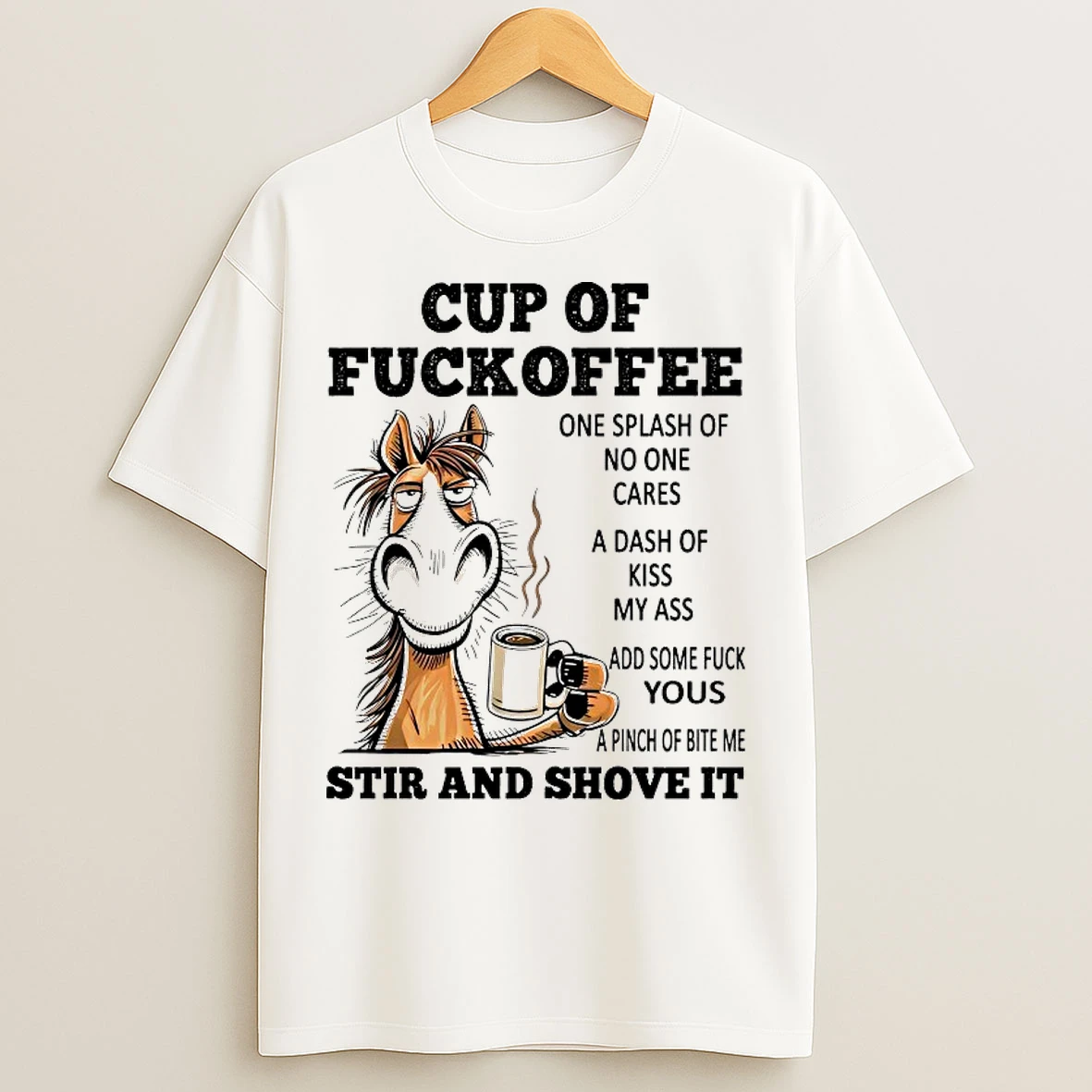Classic Horse Cup Of Fuckoffee One Splash Of No One Cares T Shirts