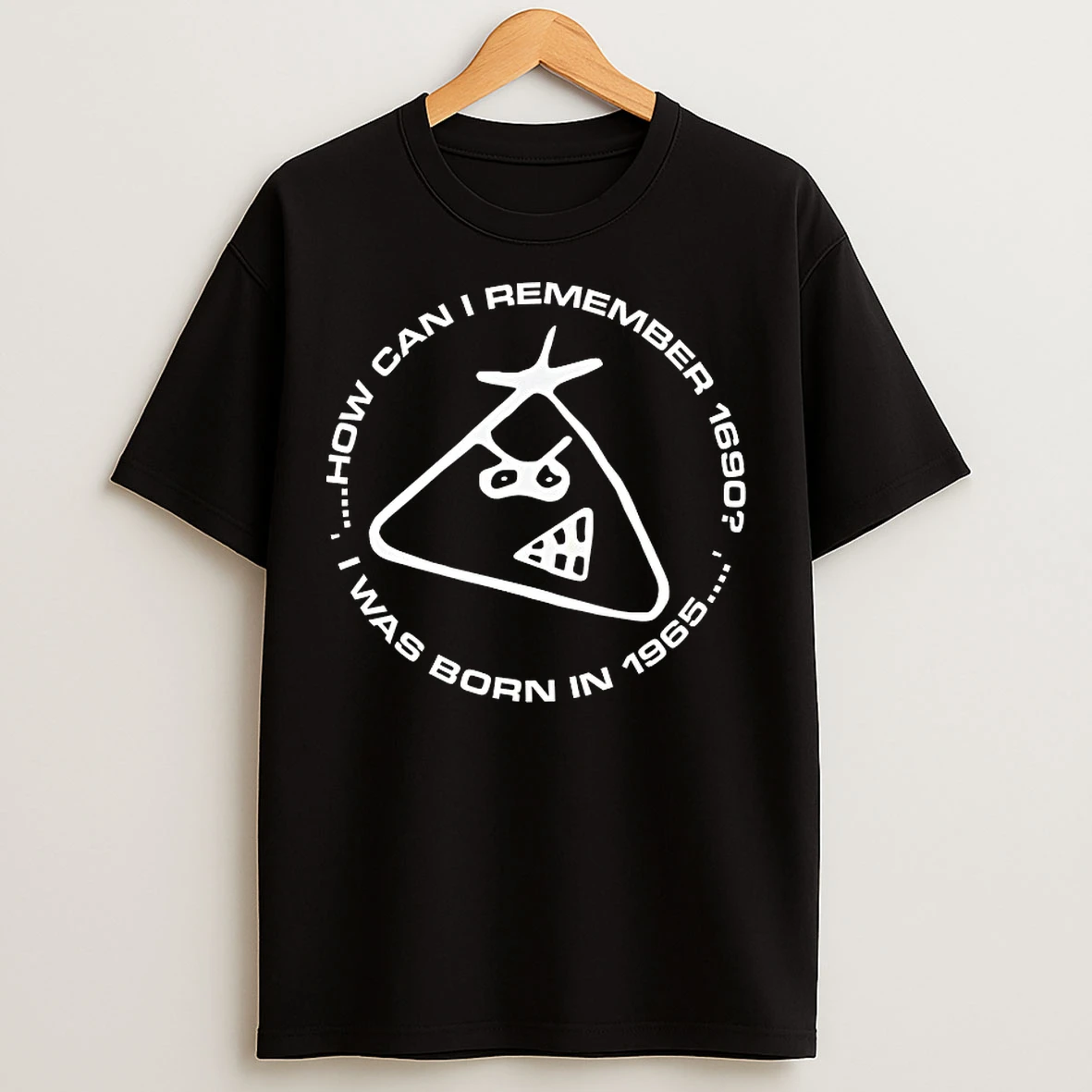 Classic How Can I Remember 1690 I Was Born In 1965 T Shirts