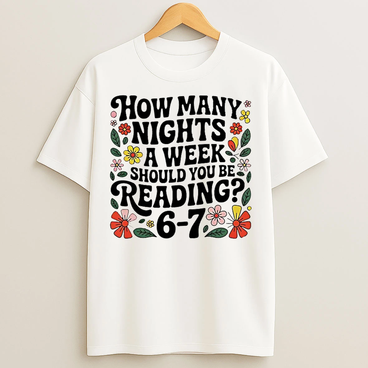 Classic How Many Nights A Week Should You Be Reading 6 7 T Shirts