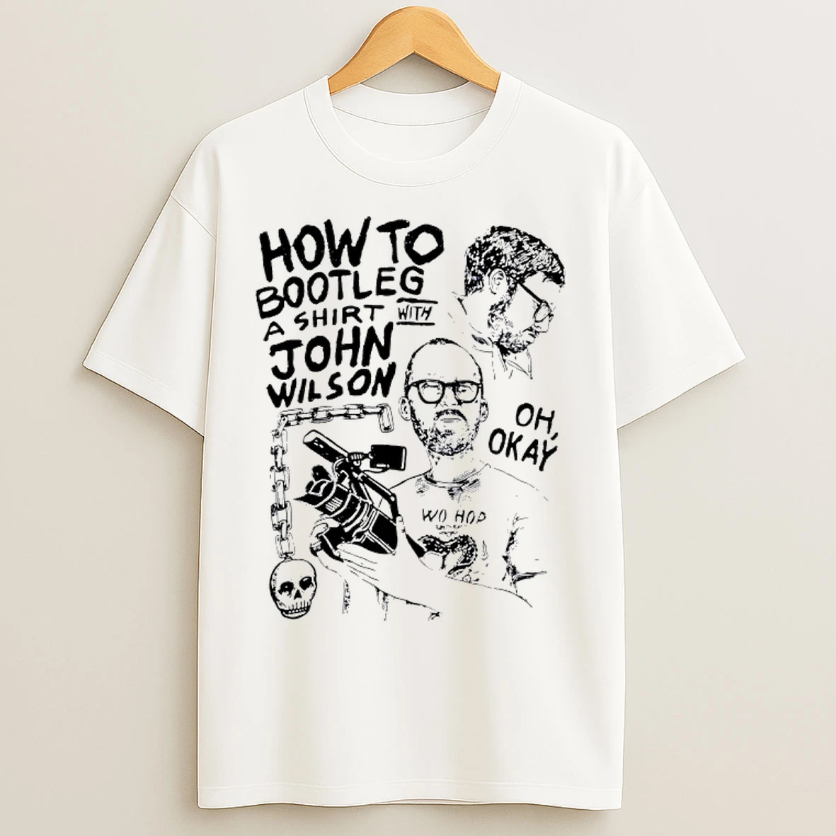 Classic How To Bootleg A Shit With John Wilson Oh Okay T Shirts