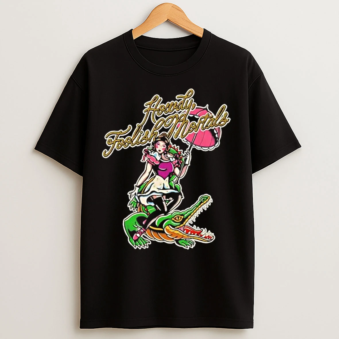 Classic Howdy Foolish Mortals T Shirts
