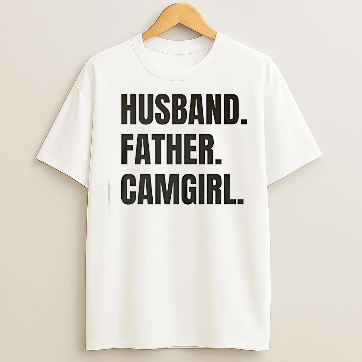 Classic Husband Father Camgirl Words T Shirts
