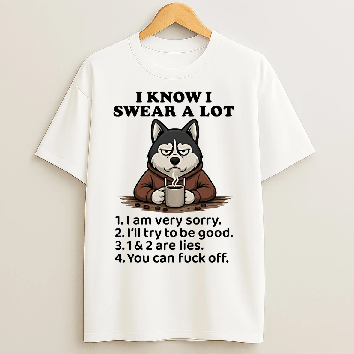 Classic Husky I Know I Swear A Lot I Am Very Sorry Ill Try To Be Good T Shirts