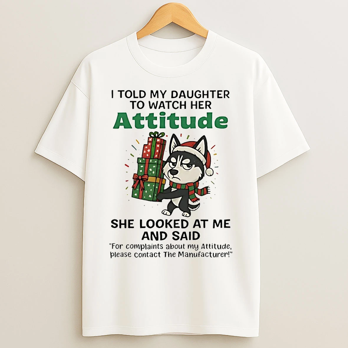 Classic Husky I Told My Daughter To Watch Her Attitude Christmas T Shirts