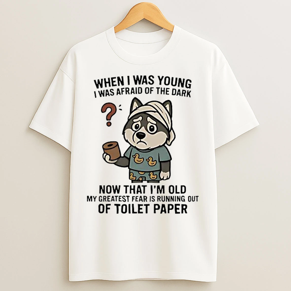 Classic Husky When I Was Young I Afraid Dark Im Old Running Out Toilet Paper T Shirts