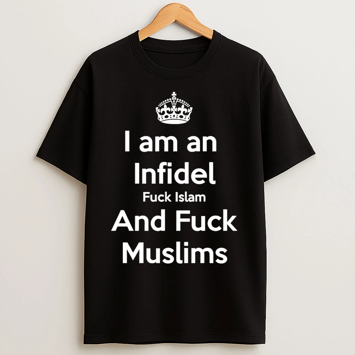 Classic I Am An Infidel Fuck Islam And Fuck Muslims T Shirts