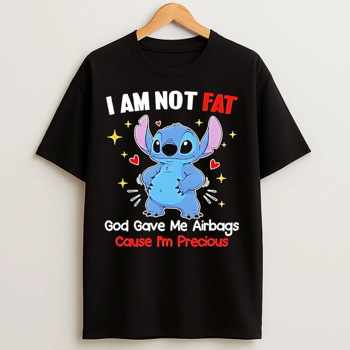 Classic I Am Not Fat God Gave Me Airbags Cause Im Precious Stitch T Shirts