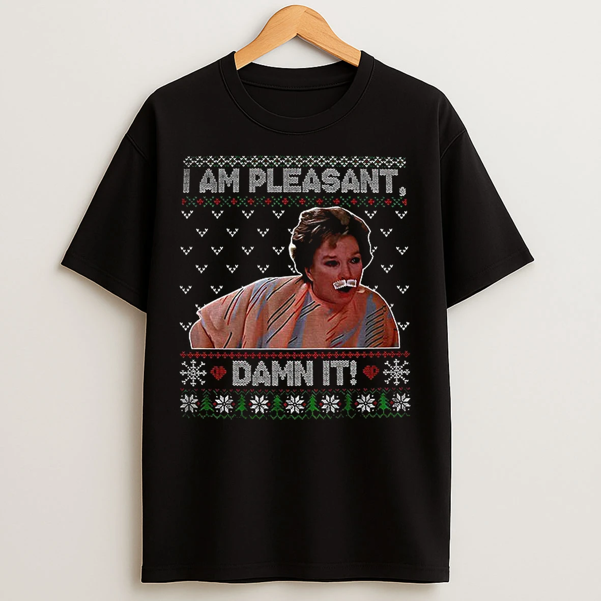 Classic I Am Pleasant Damn It Ugly Christmas Funny Tv Series Quote T Shirts