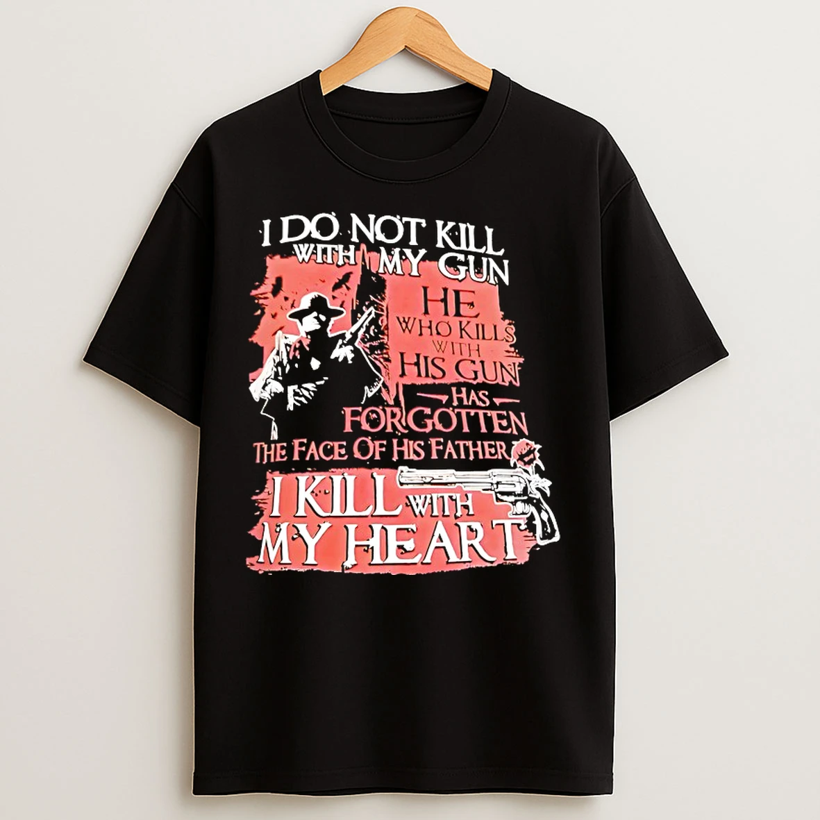 Classic I Do Not Kill With My Gun He Who Kills Wh With His Gun T Shirts