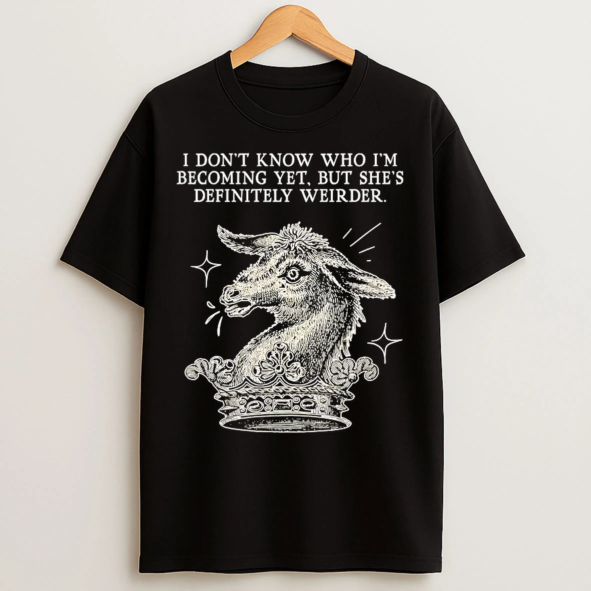 Classic I Dont Know Who Im Becoming Yet But Shes Definitely Weirder T Shirts