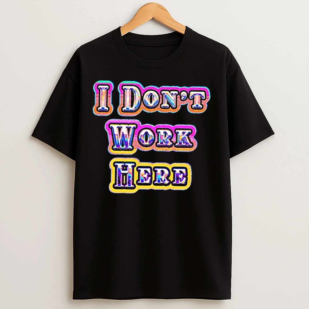 Classic I Dont Work Here Neon T Shirts