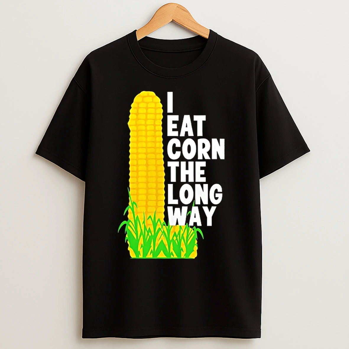 Classic I Eat Corn The Long Way T Shirts