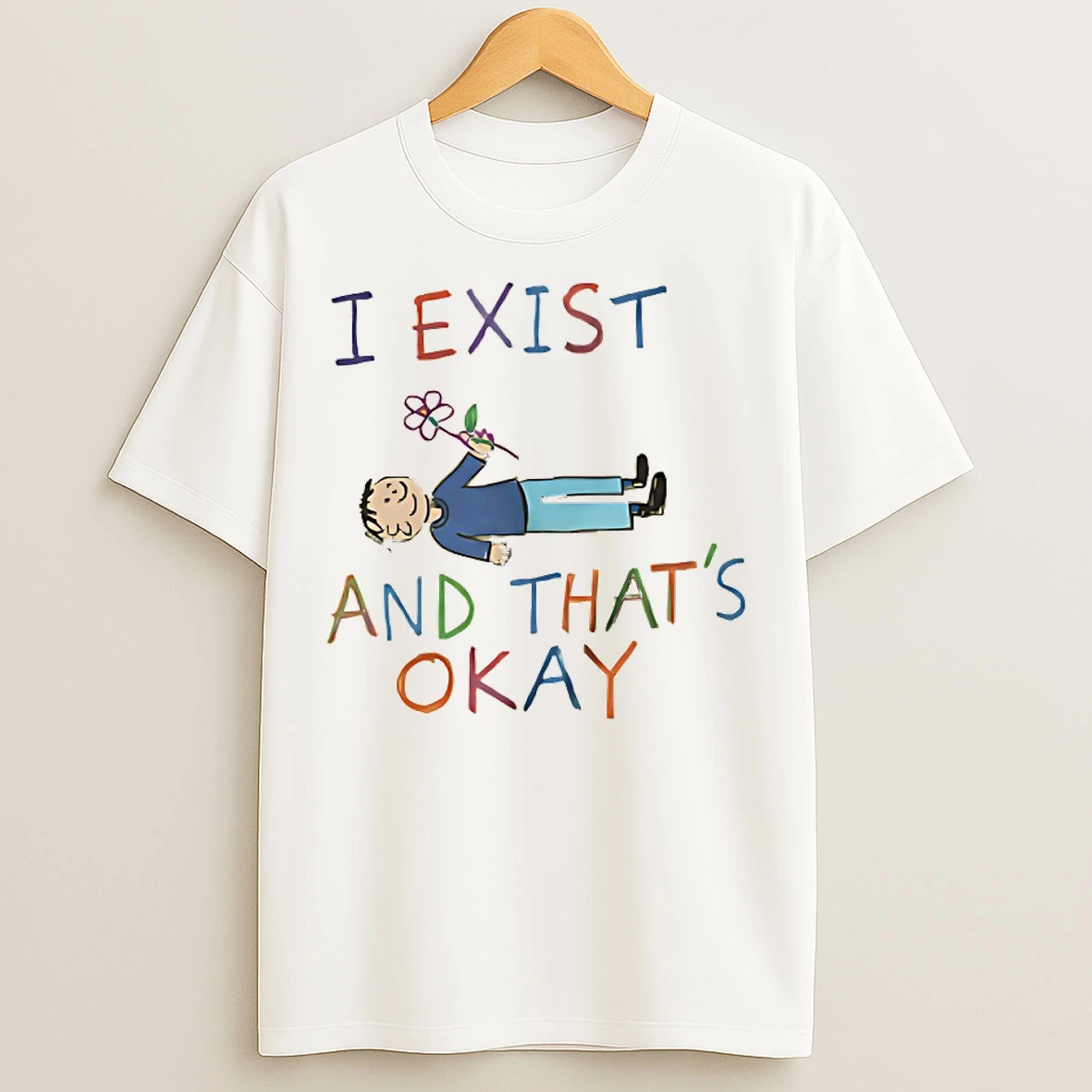 Classic I Exist And Thats Okay T Shirts