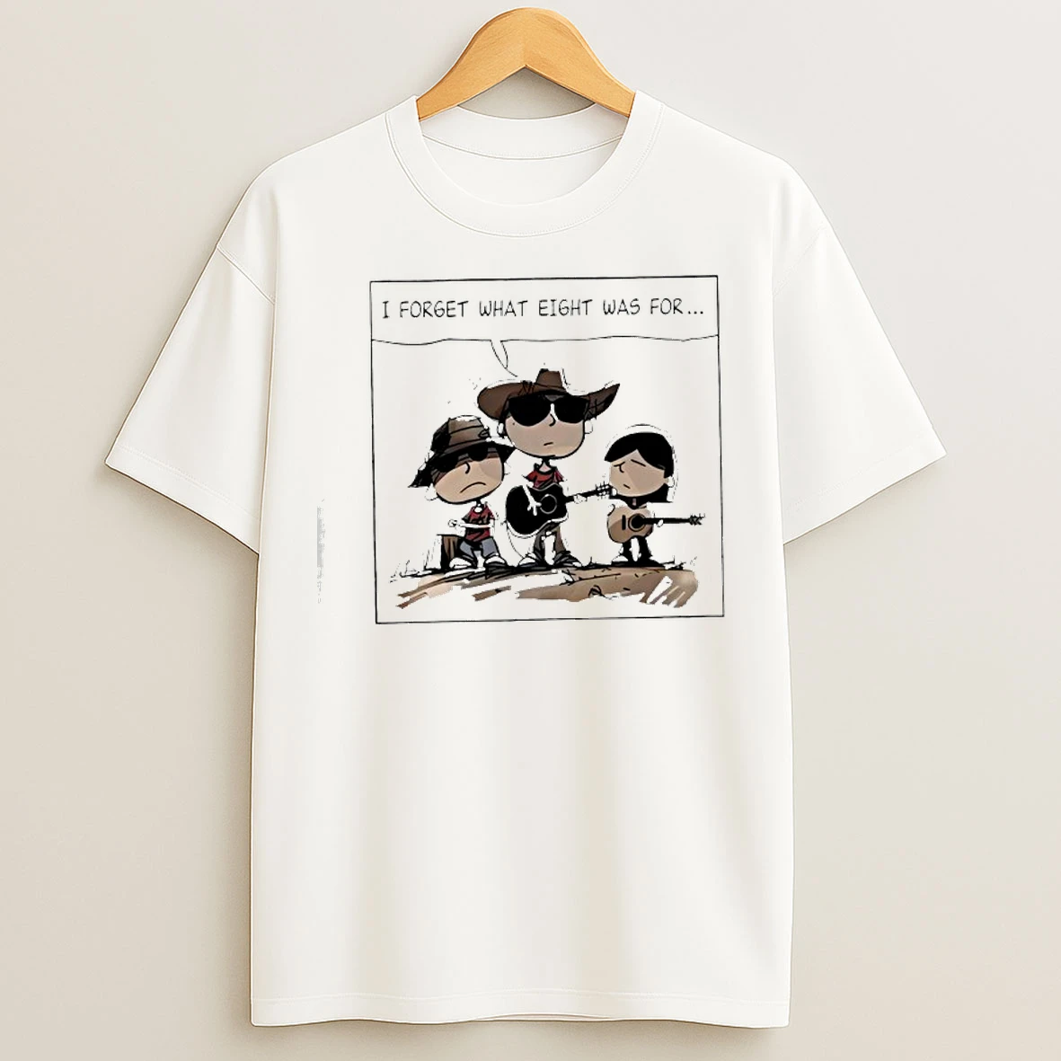 Classic I Forget What Eight Was For Funny Cowboy Band T Shirts