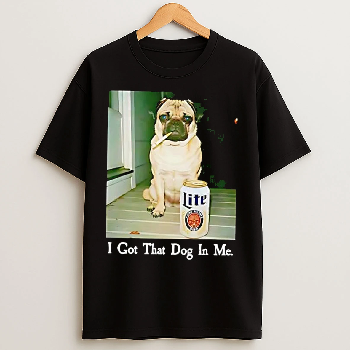 Classic I Got That Dog In Me Pug Lite Beer T Shirts