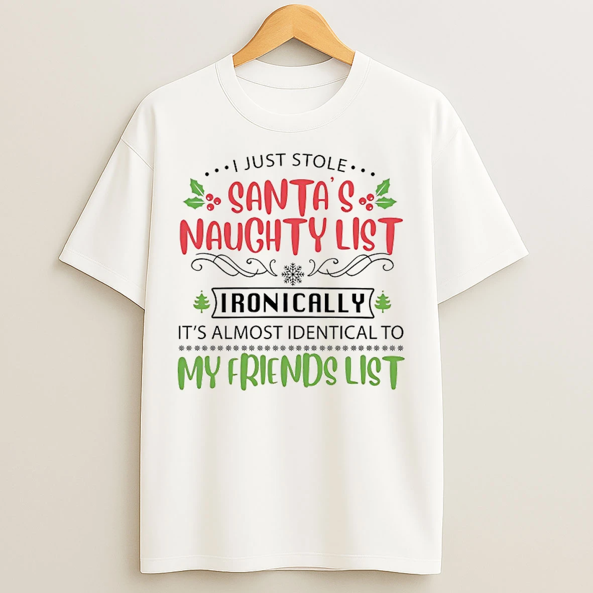 Classic I Just Stole Santas Naughty List Ironically Christmas T Shirts