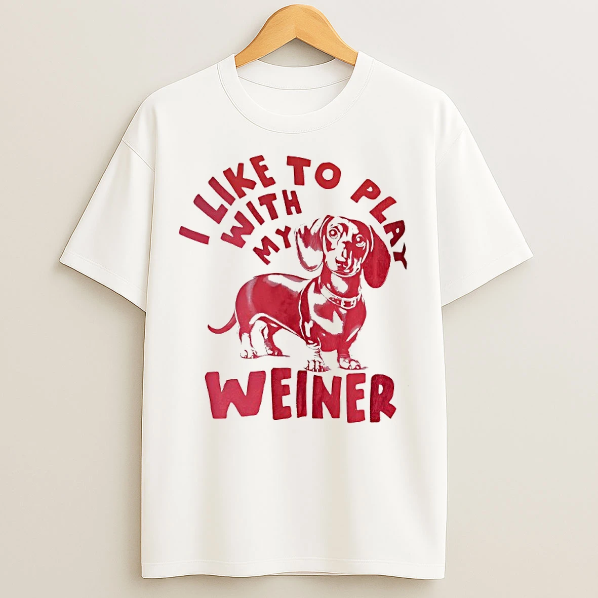 Classic I Like To Play With My Weiner T Shirts