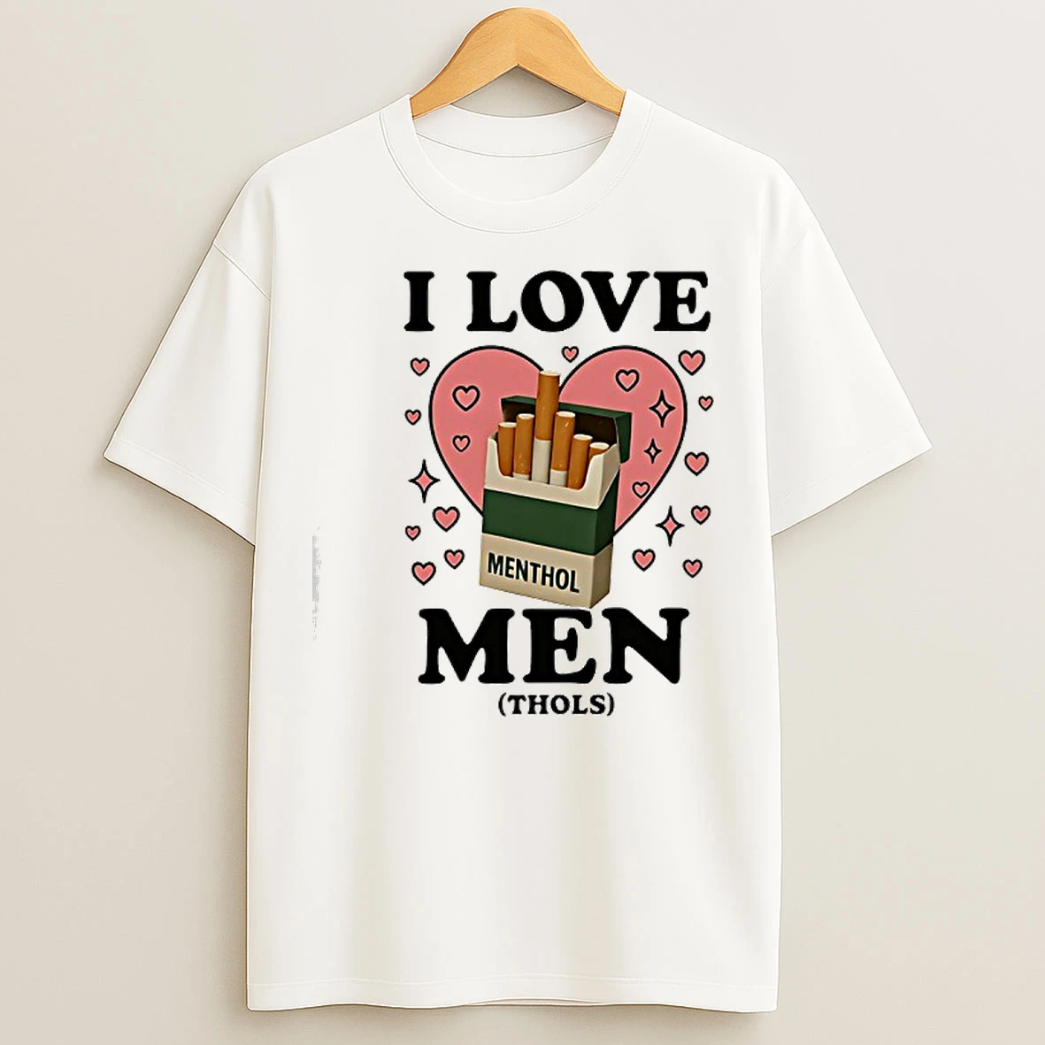 Classic I Love Men Thols Cigarettes T Shirts