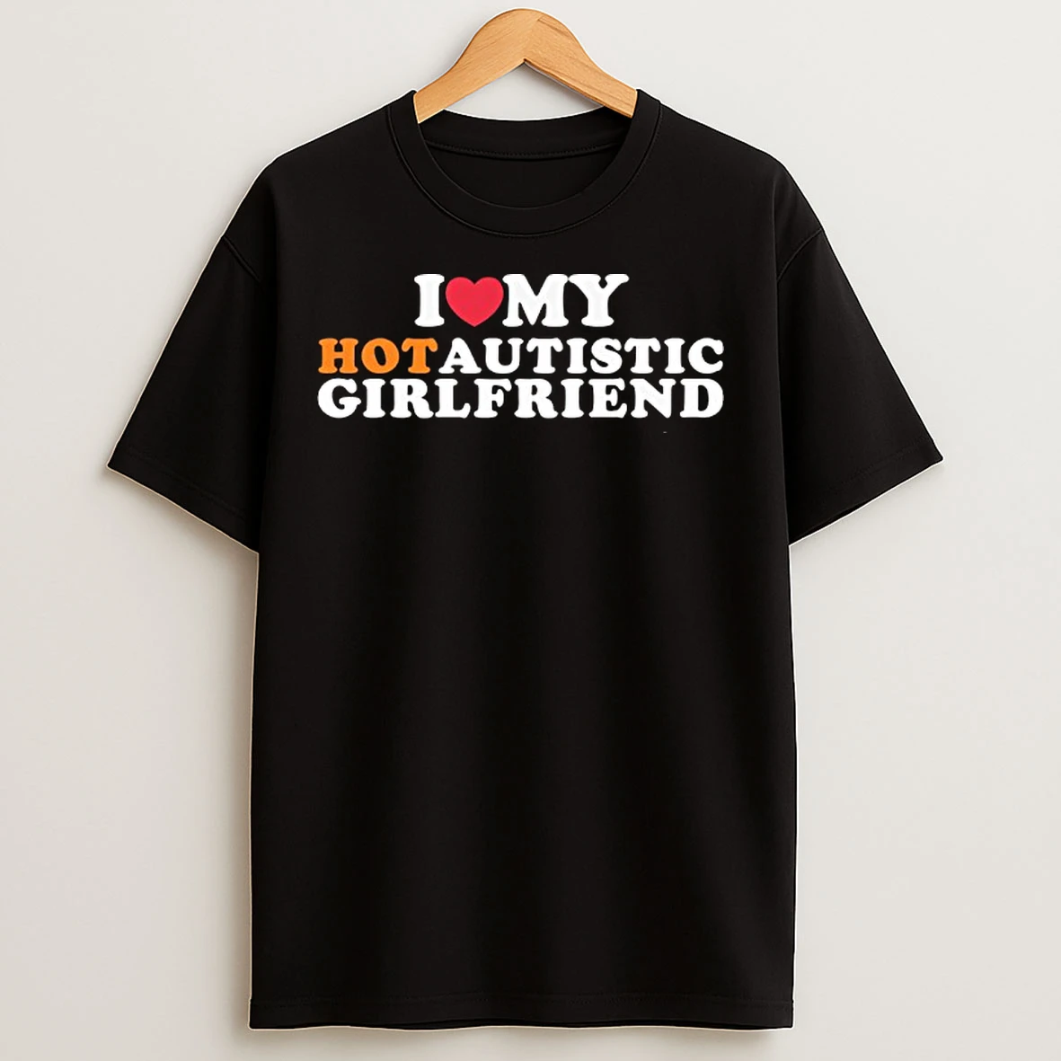 Classic I Love My Hot Autistic Girlfriend I Heart My Girlfriend Red Heart T Shirts