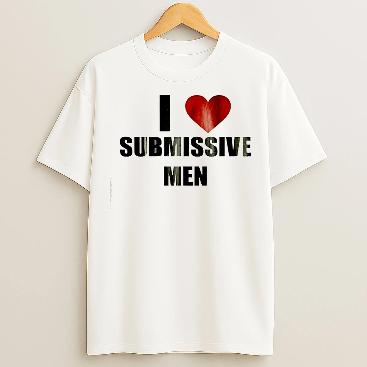 Classic I Love Submissive Men Funny Graphic T Shirts