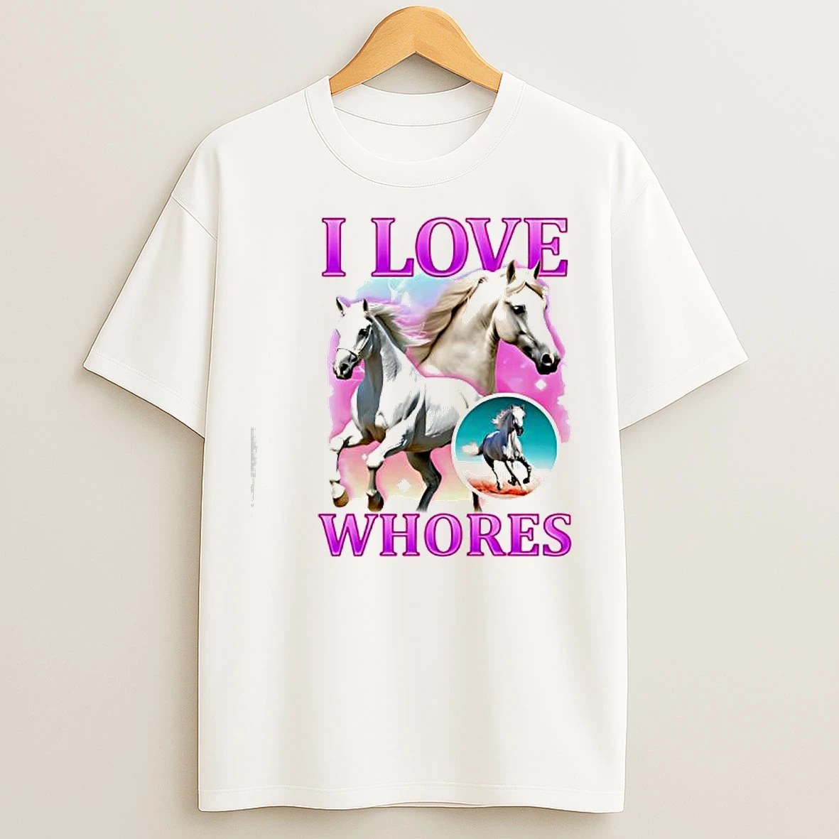 Classic I Love Whores White Horse Graphic T Shirts