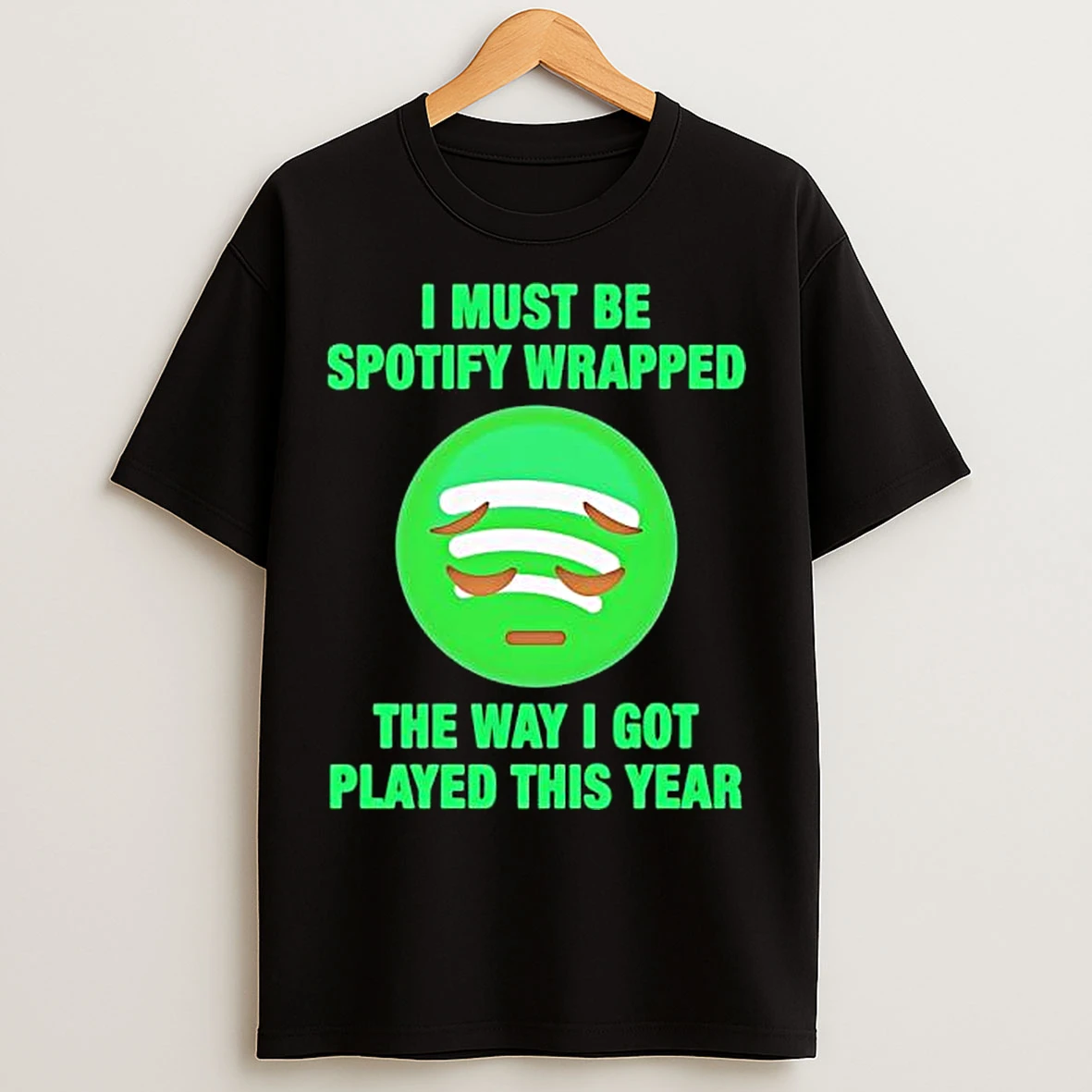 Classic I Must Be Wrapped The Way I Got Played This Year Graphic T Shirts