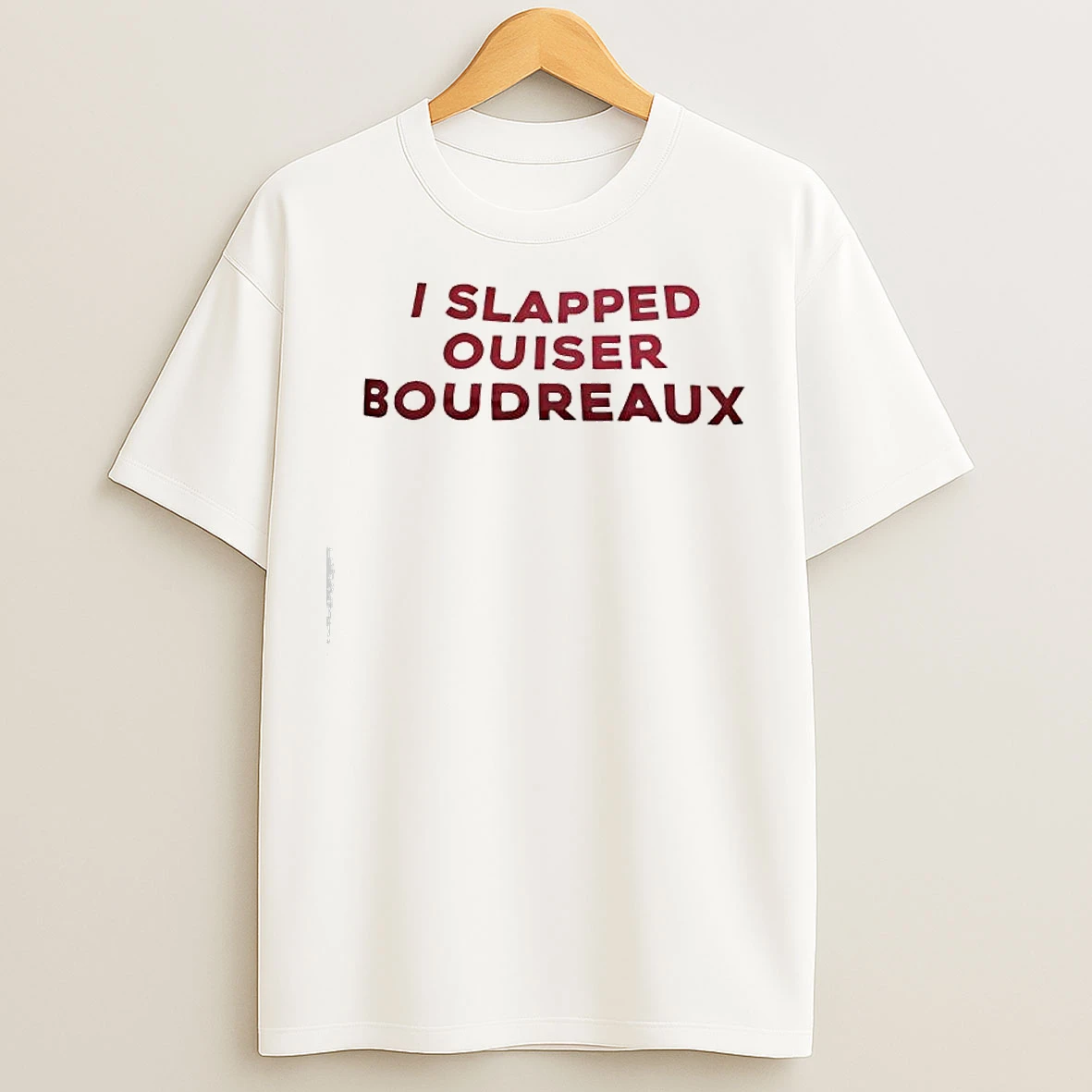 Classic I Slapped Ouiser Boudreaux Text T Shirts