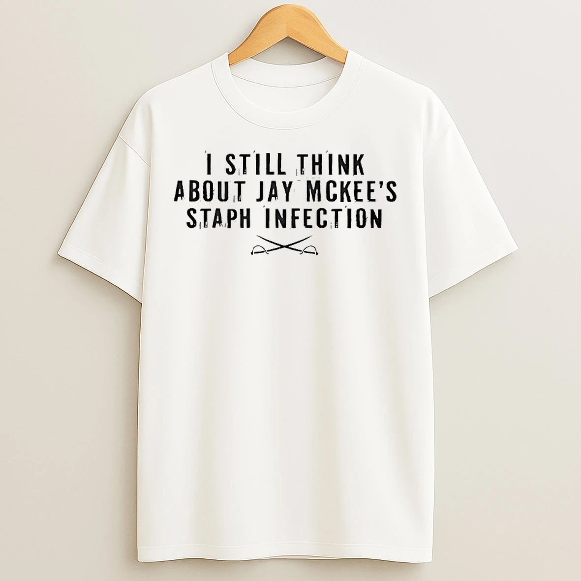 Classic I Still Think About Jay Mckees Staph Infection T Shirts