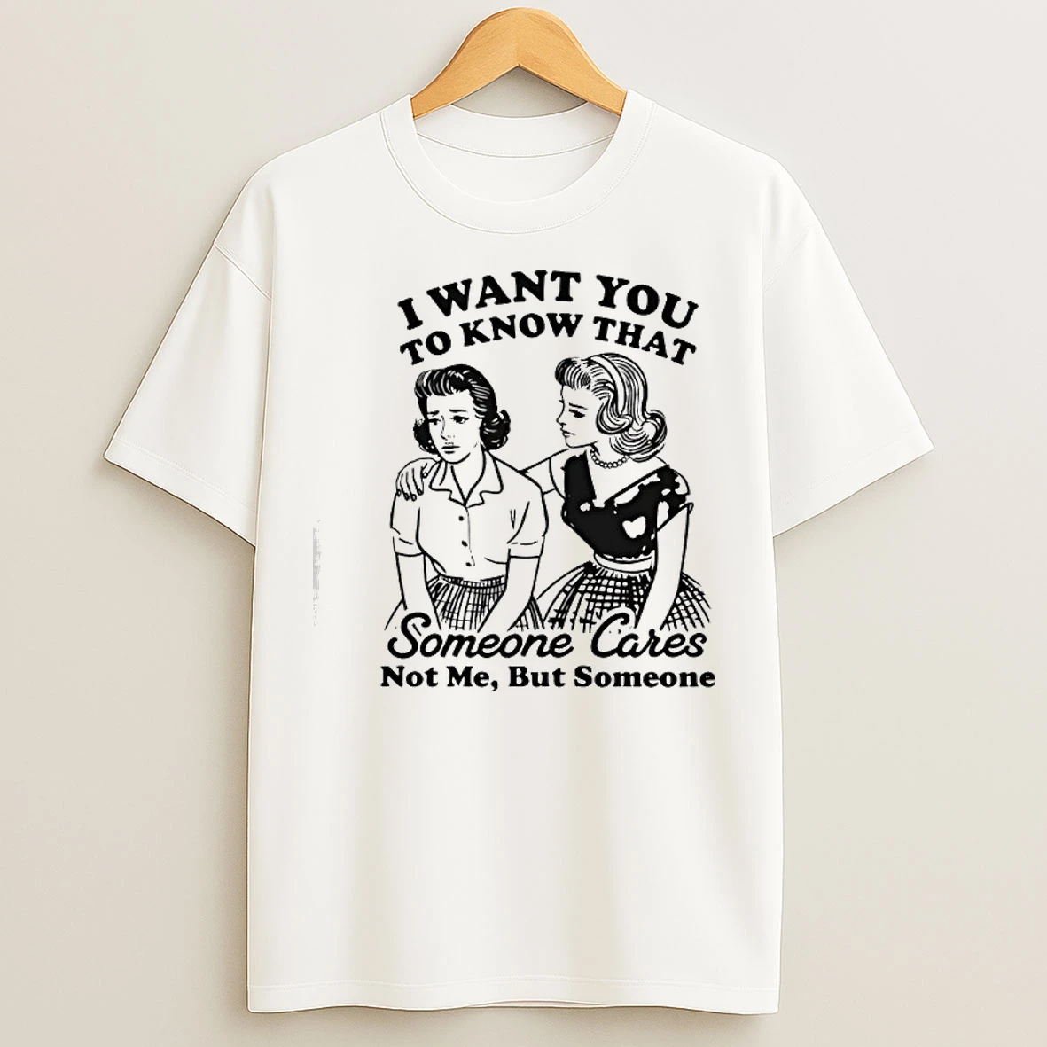 Classic I Want You To Know That Someone Graphic T Shirts