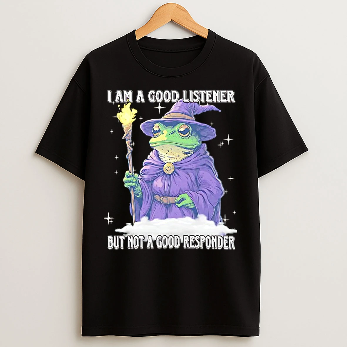 Classic I Am A Good Listener But Not A Good Responder Frog Wizard T Shirts
