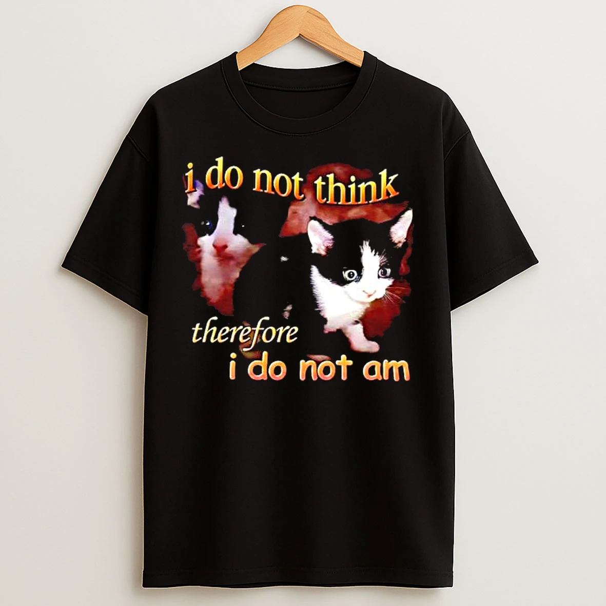 Classic I Do Not Think Therefore I Do Not Am Cat T Shirts