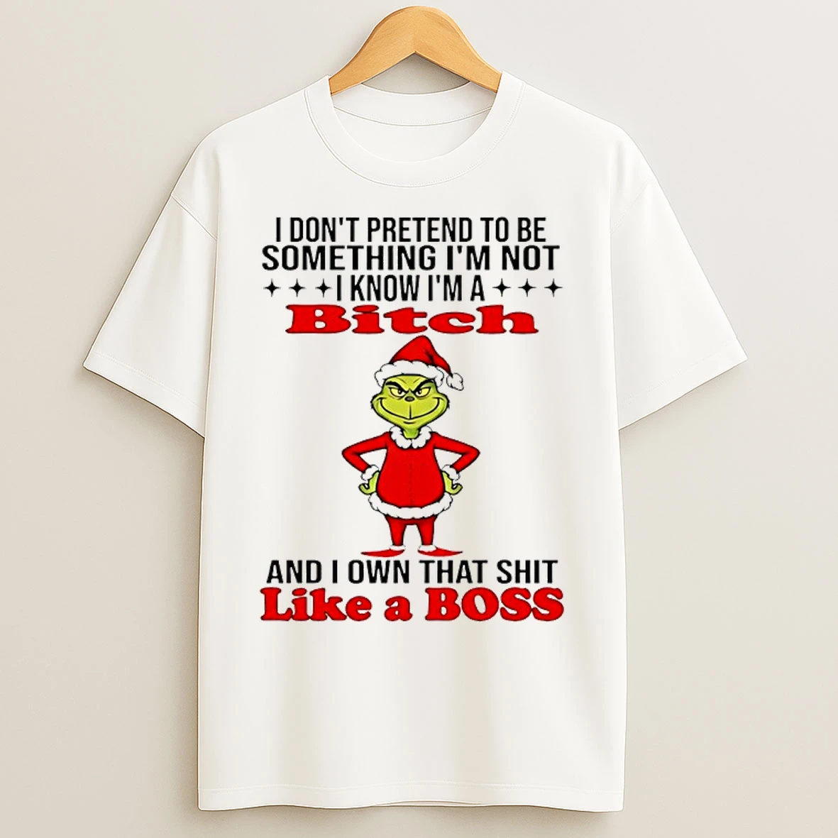 Classic I Dont Pretend To Be Something Im Not I Know Im A Bitch And I Own That Shit Like A Boss T Shirts