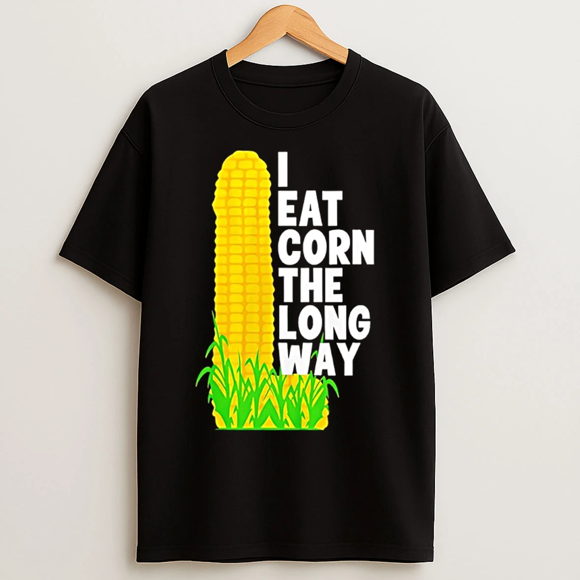 Classic I Eat Corn The Long Way Funny T Shirts