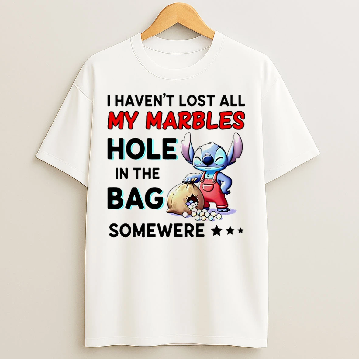 Classic I Havent Lost All My Marbles Hole In The Bag Somewere T Shirts