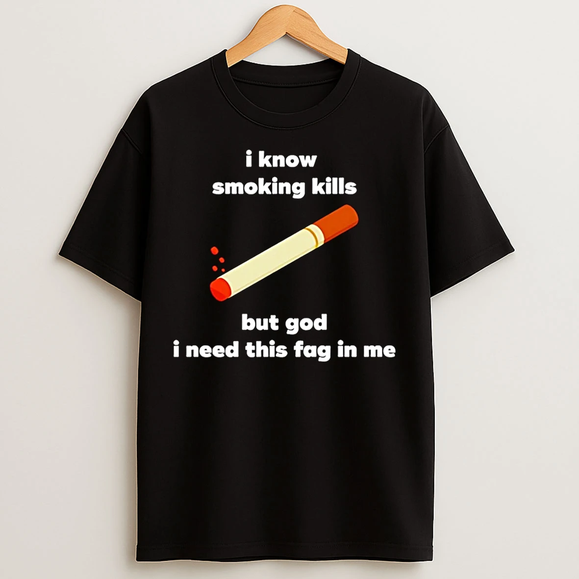 Classic I Know Smoking Kills But God I Need This Fag In Me Christmas T Shirts