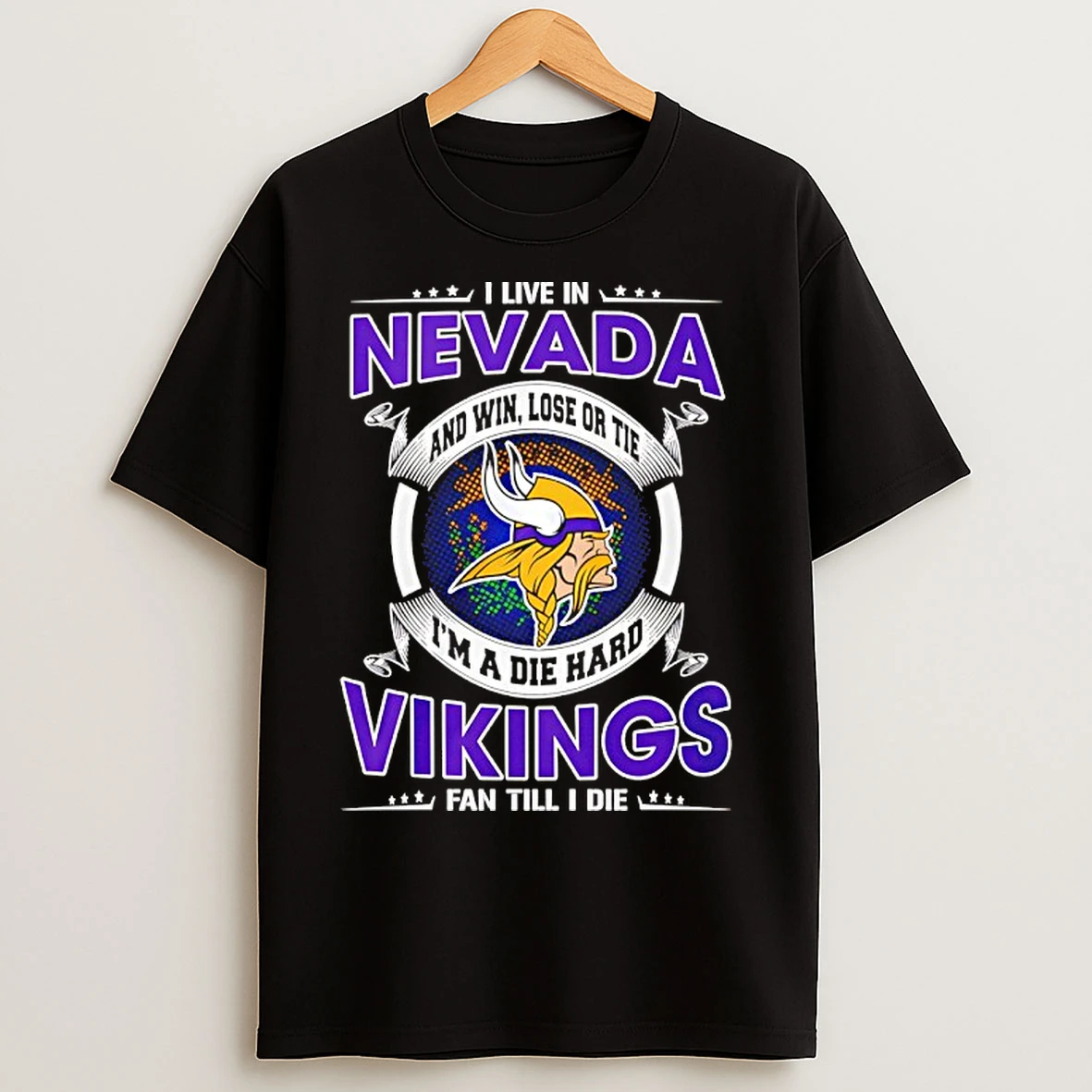Classic I Live In Nevada And Win Lose Or Tie Im A Die Hard Vikings Fan Till I Die T Shirts