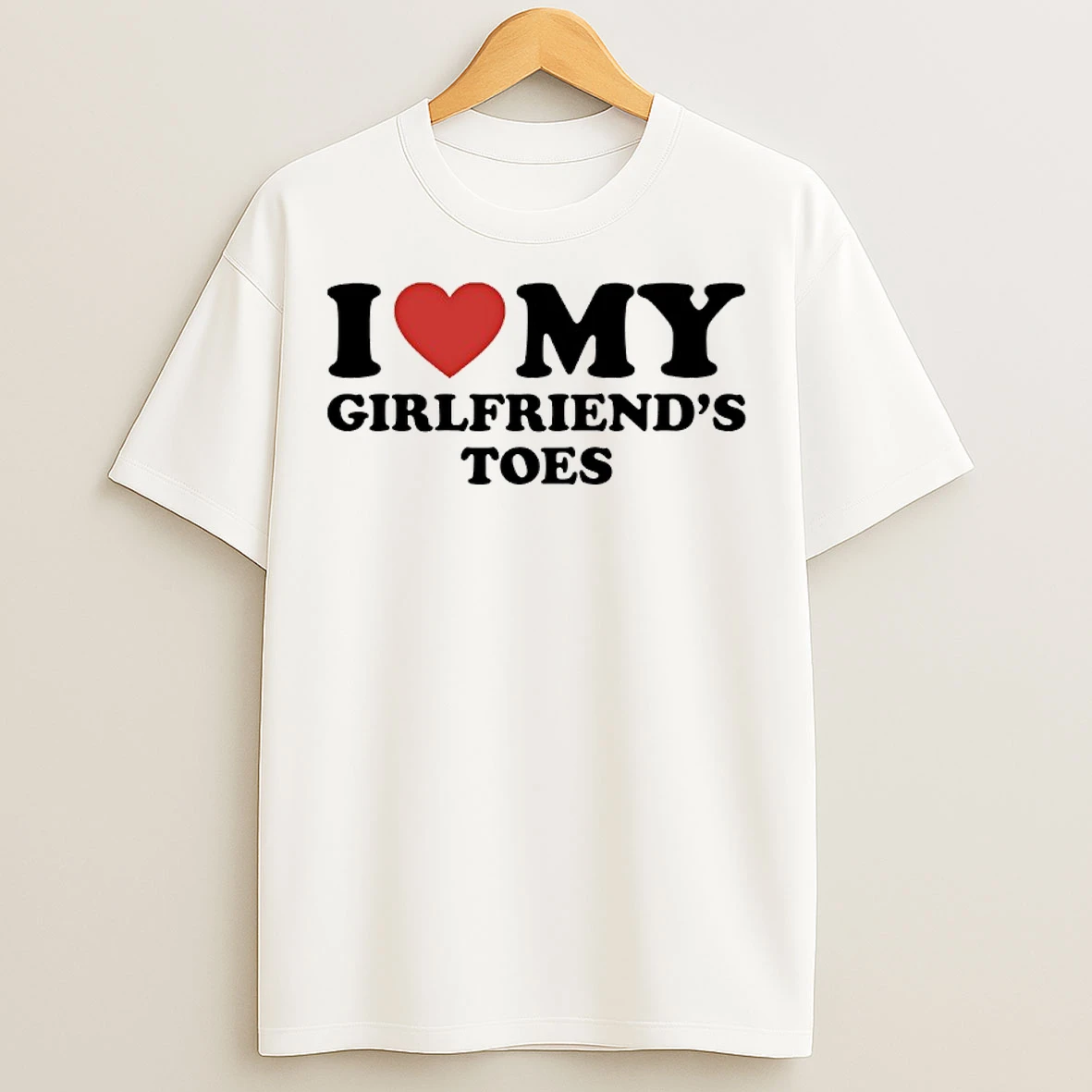 Classic I Love My Girlfriends Toes T Shirts