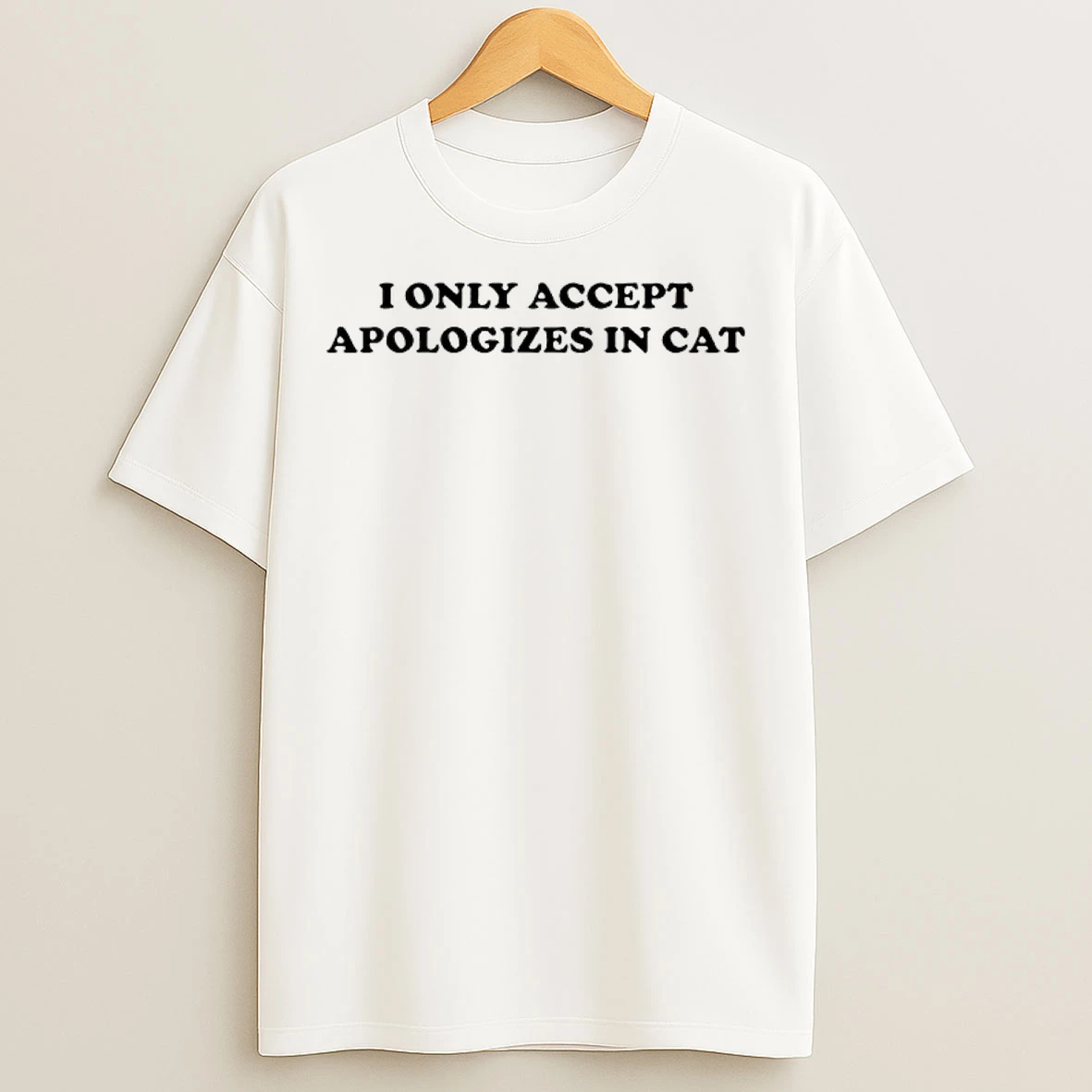 Classic I Only Accept Apologizes In Cat T Shirts