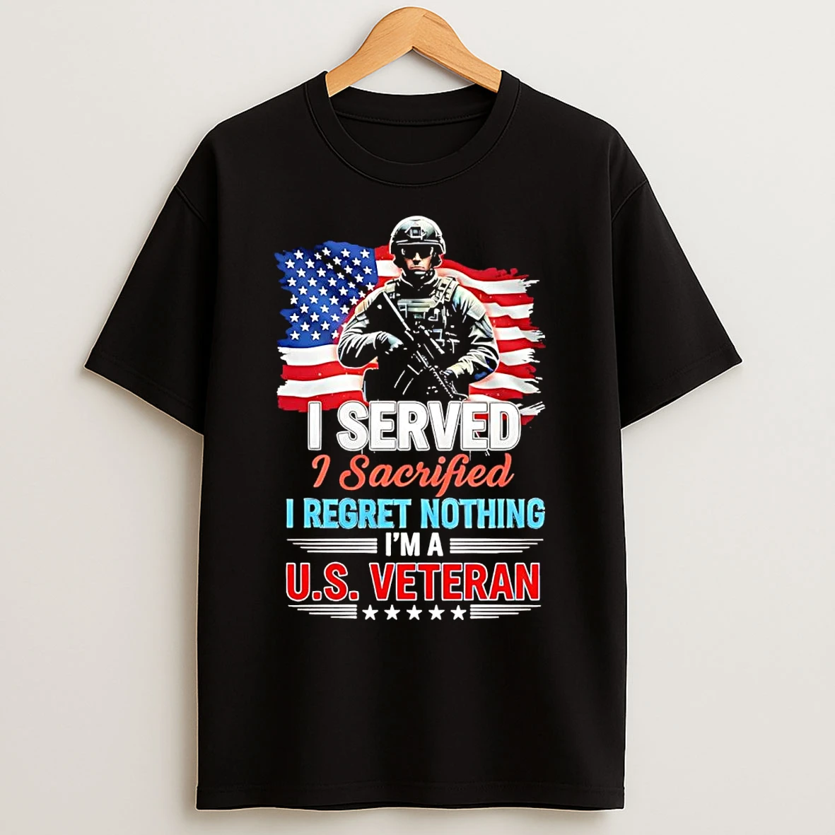 Classic I Served I Sacrified I Regret Nothing Im A Us Veteran T Shirts
