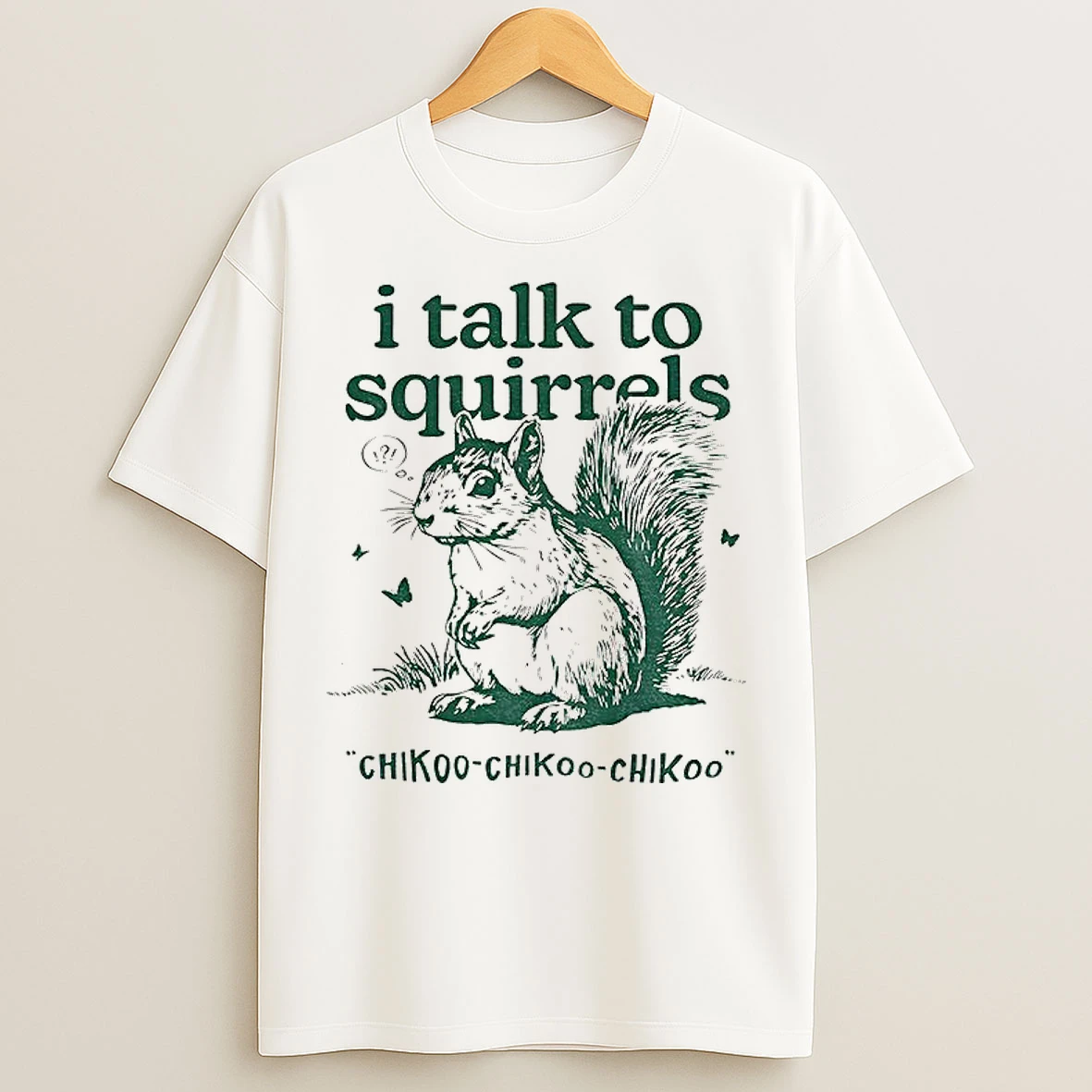Classic I Talk To Squirrels Chikoo Chikoo Chikoo Vintage T Shirts