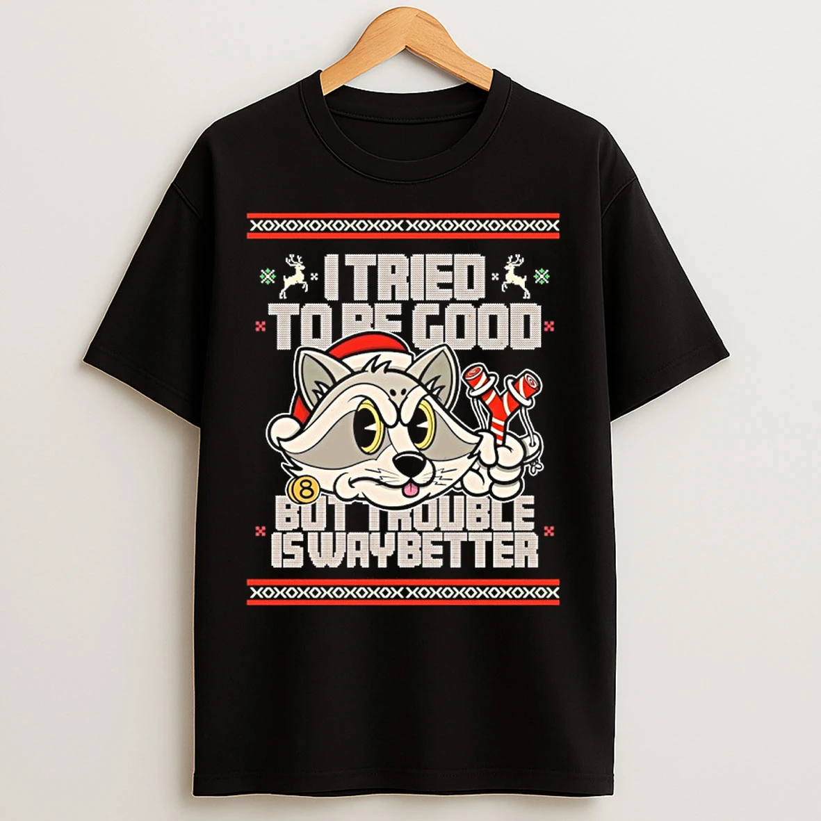 Classic I Tried To Be Good But Trouble Is Way Better Christmas Ugly T Shirts