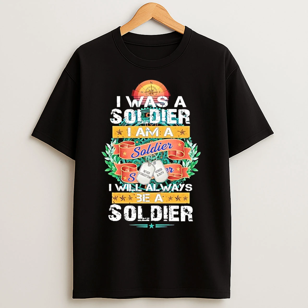 Classic I Was A Soldier I Am A Soldier I Will Always Be A Soldier Veteran T Shirts