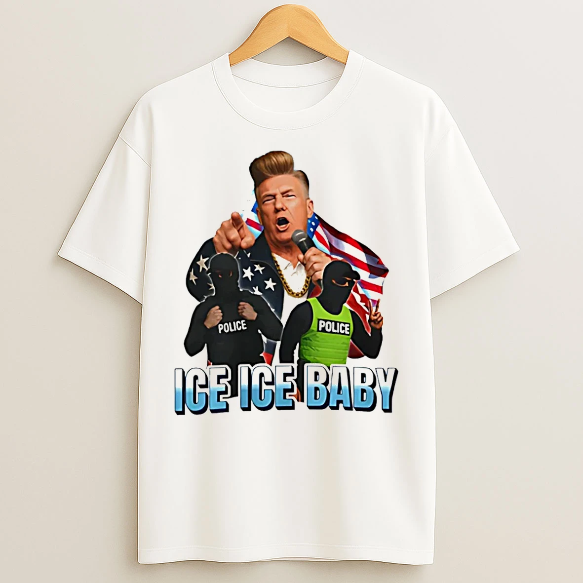 Classic Ice Ice Baby Trump Police T Shirts