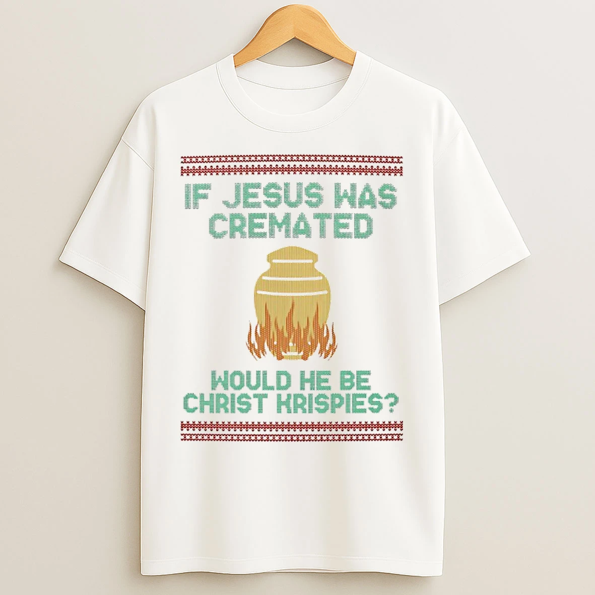 Classic If Jesus Was Cremate Would He Be Christ Krispies Ugly Christmas T Shirts