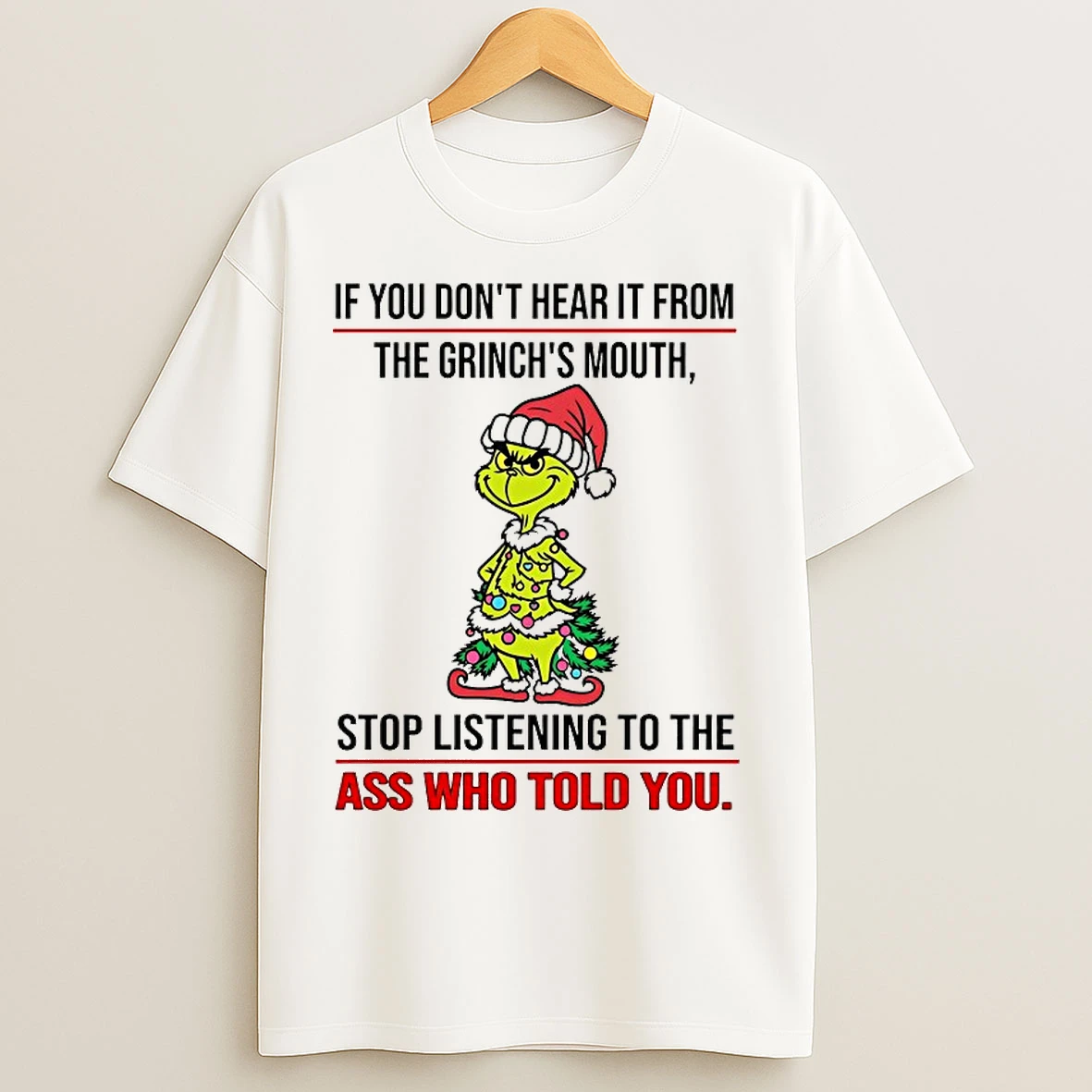 Classic If You Dont Hear It From The Grinchs Mouth Chirstmas 2025 T Shirts