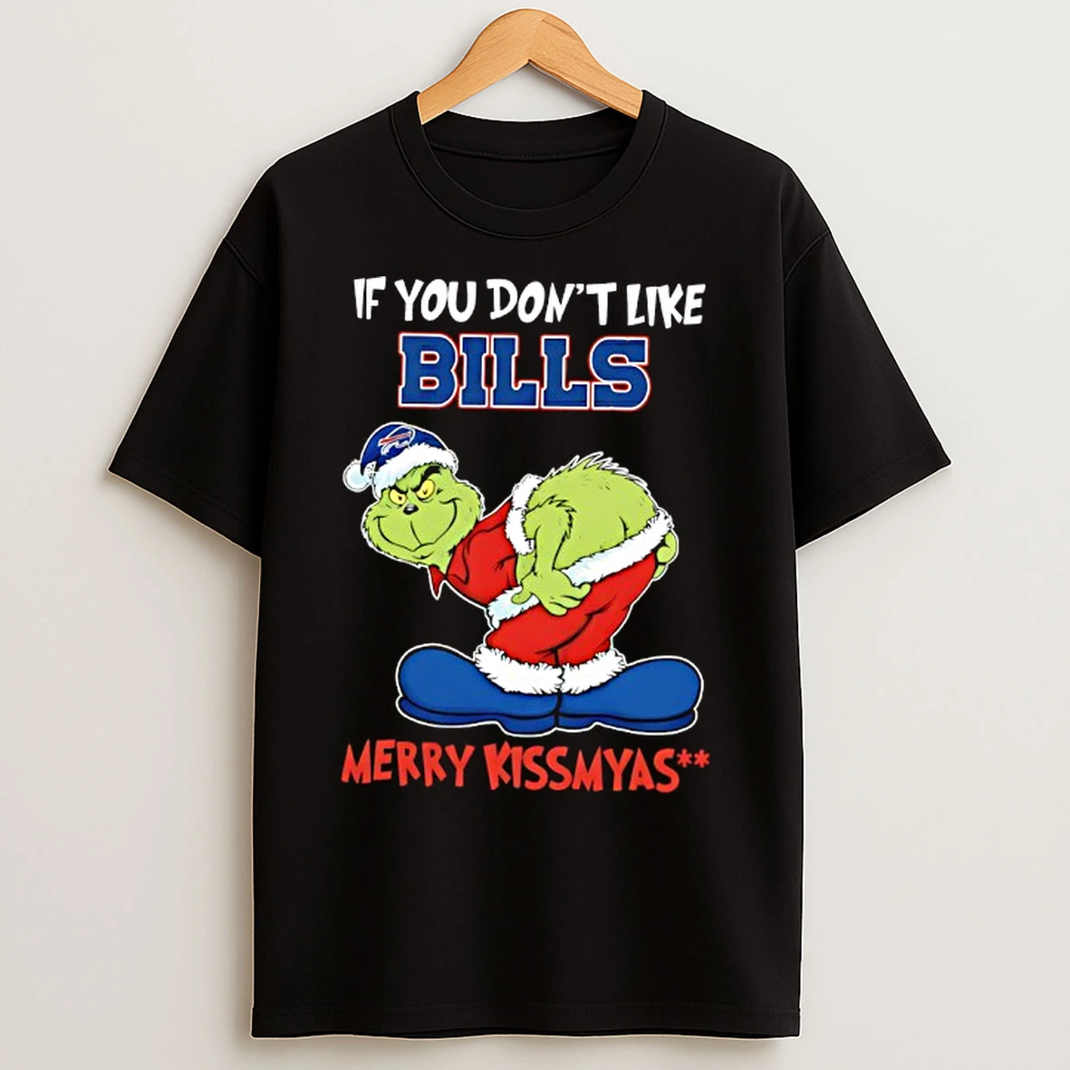 Classic If You Dont Like Buffalo Bills Merry Kissmyas Grinch T Shirts