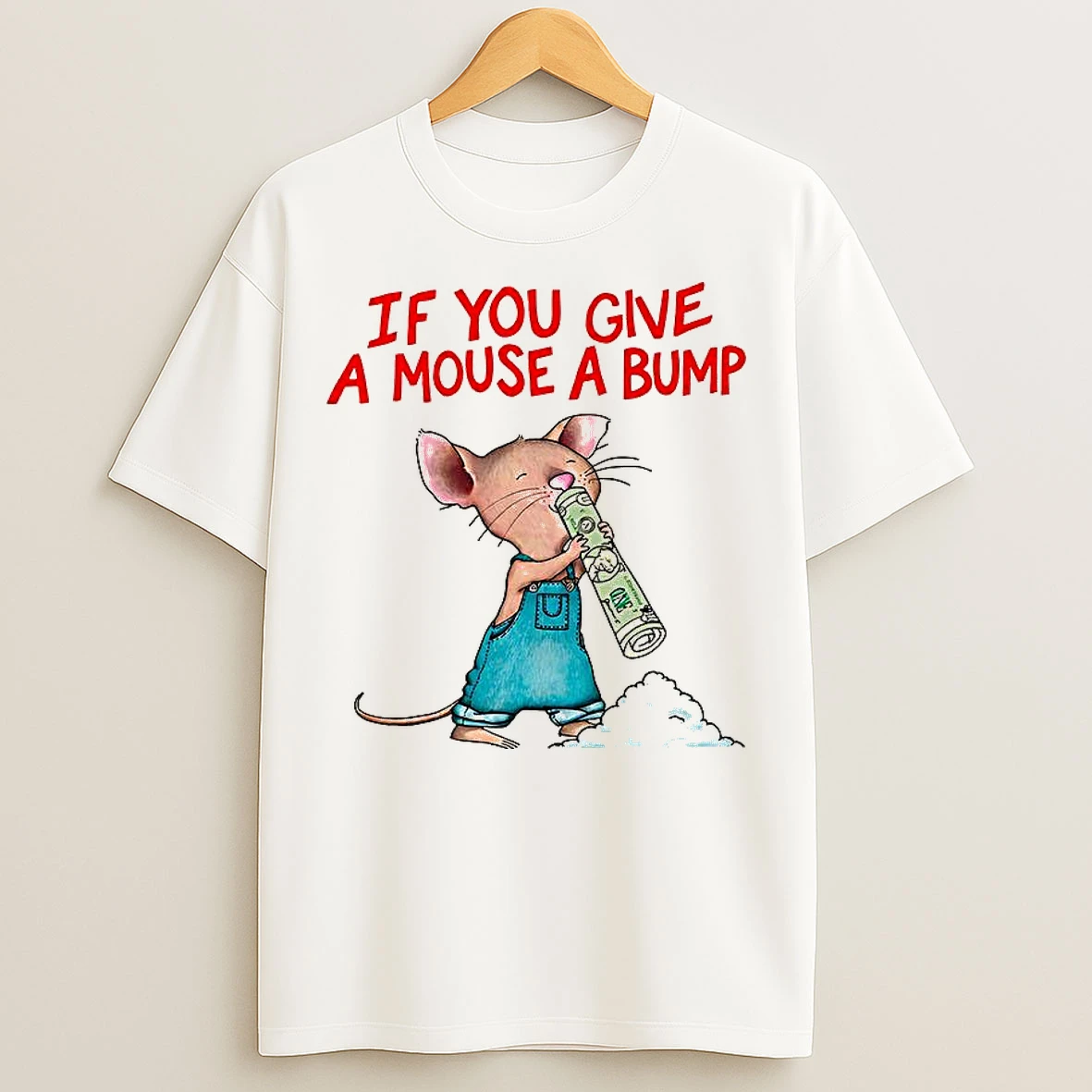 Classic If You Give A Mouse A Bump Meme T Shirts